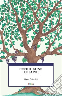 Come il gelso per la vite