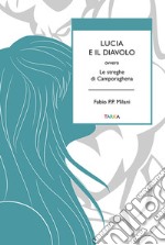 Lucia e il diavolo. Ovvero le streghe di Camporaghena