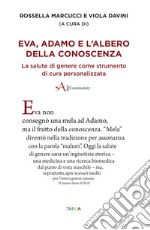 Eva, Adamo e l'albero della conoscenza. La salute di genere come strumento di cura personalizzata libro