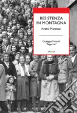 Resistenza in montagna. Avanti Maresca! libro