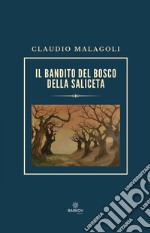 Il bandito del bosco della Saliceta libro