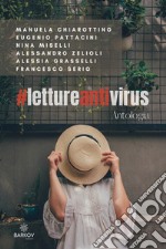 #lettureantivirus. Antologia. Nuova ediz. libro