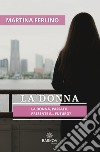 La donna. Passato, presente... futuro? libro