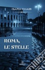 Roma, le stelle. Nuova ediz. libro