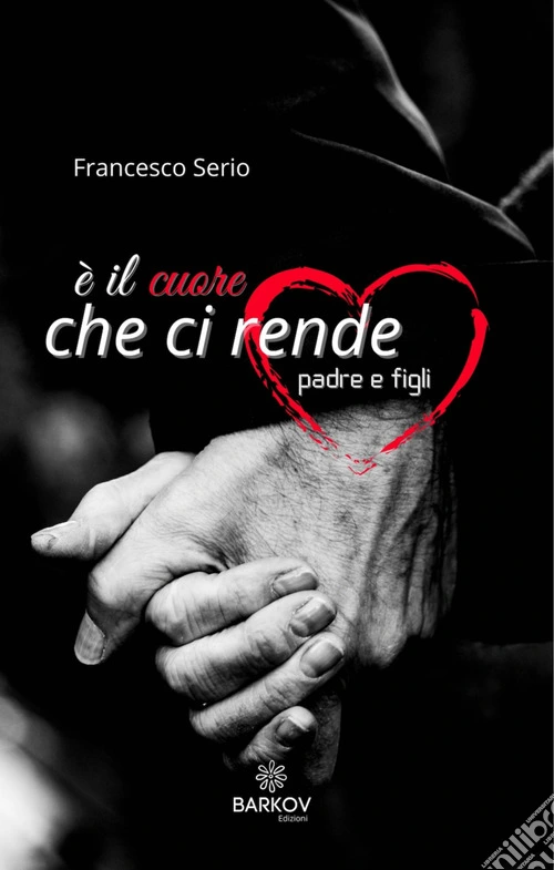 È il cuore che ci rende padre e figli