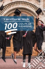 100 colpi d'ingegno libro