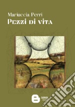 Pezzi di vita libro