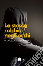 La stessa rabbia negli occhi libro