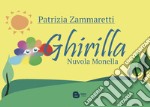 Ghirilla... nuvola monella. Nuova ediz. libro