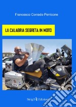 La Calabria segreta in moto