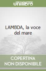 LAMBDA, la voce del mare libro