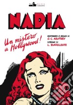 Nadia. Un mistero a Hollywood. Con Prodotti vari