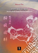 Anpuku Zukaï. Ancien art du traitement de l'abdomen libro