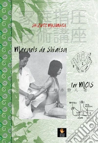Manuels de shiatsu. 1er mois libro