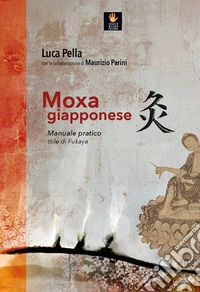 Moxa giapponese. Manuale pratico, stile di Fukaya libro