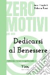 Zero motivi per non dedicarsi al benessere libro