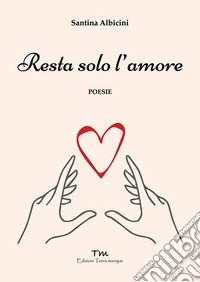 Resta solo l'amore