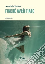 Finché avrò fiato