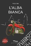 L'Alba Bianca libro