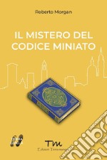 Il mistero del codice miniato libro