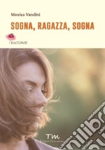 Sogna, ragazza, sogna libro