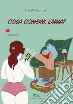 Cosa combini, Emma?