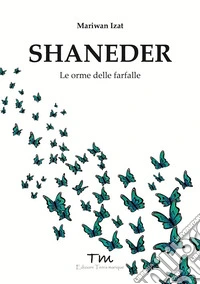 Shaneder. Le orme delle farfalle libro