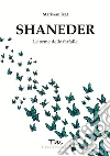 Shaneder. Le orme delle farfalle libro