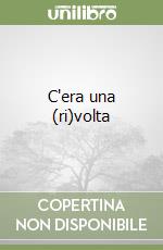 C'era una (ri)volta