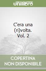 C'era una (ri)volta. Vol. 2 libro