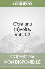 C'era una (ri)volta. Vol. 1-2 libro