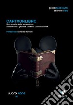 Cartoonlibro. Una storia della letteratura attraverso il grande cinema d'animazione. Con Segnalibro