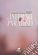 Tra inferno e paradiso XX/21. Catalogo d'arte contemporanea libro