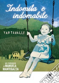 Indomita e indomabile