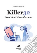 Killer32. I tuoi denti ti uccideranno libro