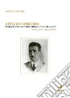 Attilio Corrubia. Medaglia d'oro al valor militare «alla memoria» (Avellino, 1918-Eghion, 1944) libro