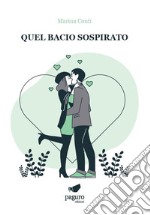 Quel bacio sospirato libro