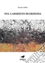 Nel labirinto di Erminia. Con Segnalibro