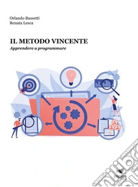 Il metodo vincente. Apprendere a programmare libro