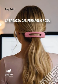 La ragazza dal fermaglio rosa libro