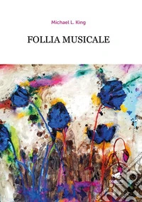 Follia musicale. Prog2. Ediz. illustrata libro