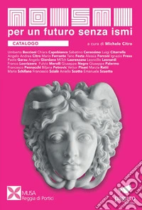 Noismi. Per un futuro senza ismi. Ediz. italiana e inglese libro