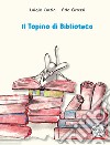 Il topino di biblioteca libro