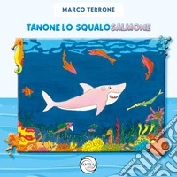 Tanone lo squalo salmone