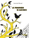 La primavera di Gustavo libro di Masper Rossella