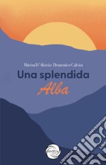 Una splendida Alba libro