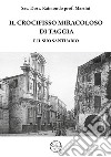 Il crocifisso miracoloso di Taggia e il suo Santuario libro