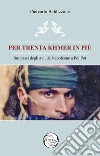 Per trenta Khmer in più. Sui passi degli avi, da Napoleone a Pol Pot libro