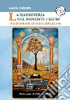 La massoneria nel Ponente ligure. I persistenti di Ventimiglia 1886 libro