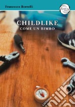 Childlike. Come un bimbo